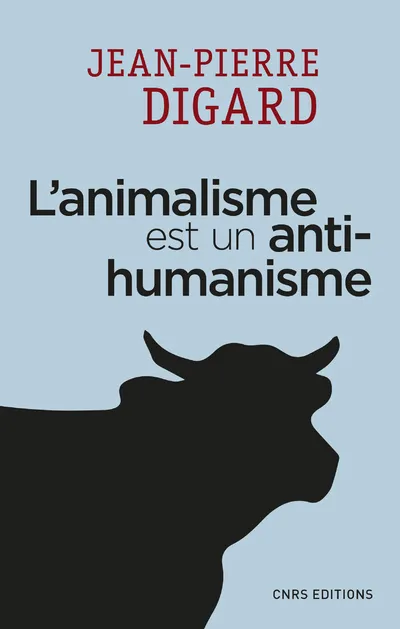Livres Sciences Humaines et Sociales Actualités L'animalisme est un anti-humanisme Jean-Pierre Digard