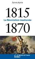 1815-1870, La révolution inachevée