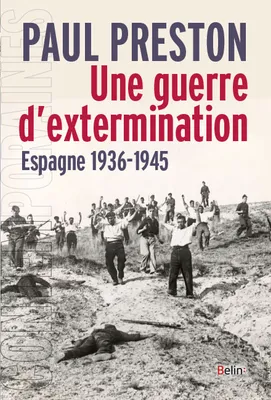 Une guerre d'extermination, Espagne, 1936-1940