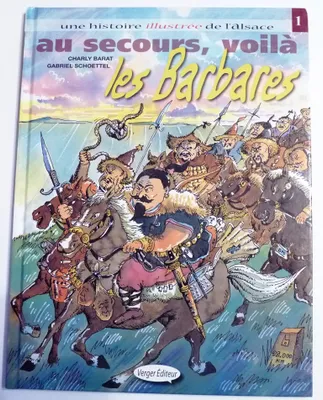 Une histoire illustrée de l'Alsace, 1, Au Secours Voila les Barbares