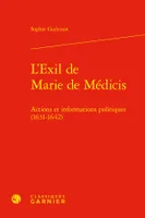 L'Exil de Marie de Médicis, Actions et informations politiques (1631-1642)