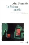Livres Littérature et Essais littéraires Romans contemporains Etranger La Maison muette, roman de chambre John Burnside