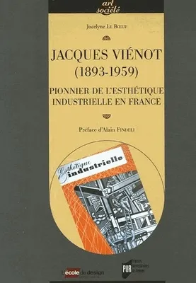 Jacques Viénot (1893-1959), Pionnier de l'esthétique industrielle en France