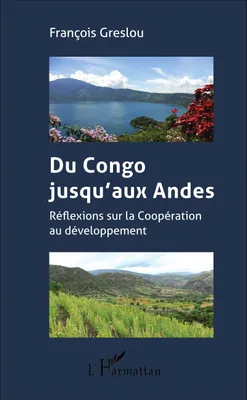 Du Congo jusqu'aux Andes, Réflexions sur la Coopération au développement