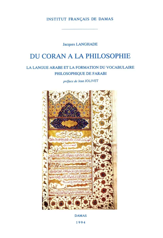 Du Coran à la philosophie, la langue arabe et la formation du vocabulaire philosophique, la langue arabe et la formation du vocabulaire philosophique de Farabi Jacques Langhade