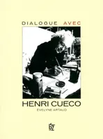 Dialogues avec Henri Cueco