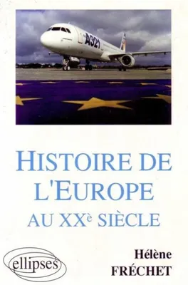 Histoire de l'Europe au XXe siècle, sciences Po, DEUG, licence, préparation au CAPES
