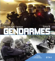 Gendarmes, au coeur de l'action, 3, Gendarmes