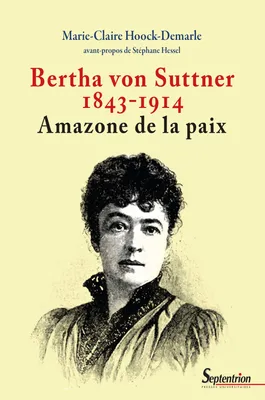 Bertha von Suttner 1843-1914, Amazone de la paix