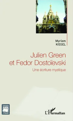 Julien Green et Fedor Dostoïevski, Une écriture mystique