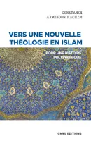 Vers une nouvelle théologie en islam, Pour une histoire polyphonique