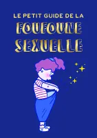 1, Le petit guide de la foufoune sexuelle, Guide d'éducation sexuelle pour enfants, bienveillant, féministe et inclusif