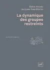 LA DYNAMIQUE DES GROUPES RESTREINTS (2ED)