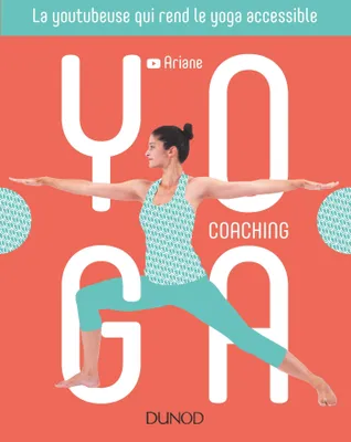 Yoga coaching, Comment pratiquer le Yoga à la maison et mieux comprendre sa philosophie