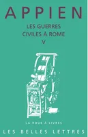 Les guerres civiles à Rome., 5, Les guerres civiles à Rome Livre V