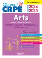 Objectif CRPE 2024 - 2025 - Arts - Epreuve écrite d'admissibilité