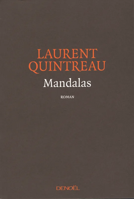 Livres Littérature et Essais littéraires Romans contemporains Francophones Mandalas, roman Laurent Quintreau