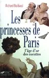 Les princesses de Paris, l'âge d'or des cocottes