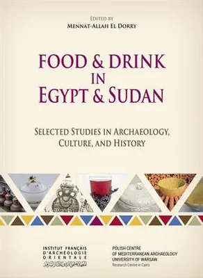 Food and Drink in Egypt and Sudan, Selected Studies in Archaeology, Culture, and History