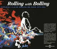 Rolling With Bolling Integrale Claude Bolling Big Band 1973 1982 Coffret Trois Cd Audio