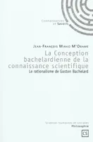 La conception bachelardienne de la connaissance scientifique - le rationalisme de Gaston Bachelard, le rationalisme de Gaston Bachelard