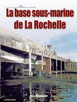 La base sous-marine de La Rochelle