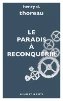 Les essais de Thoreau, 11, LE PARADIS A RECONQUERIR