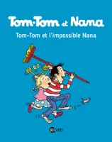 Tom-Tom et Nana, 1, Tom-Tom & Nana : Tom-Tom et l'impossible Nana, Tom-Tom et l'impossible Nana