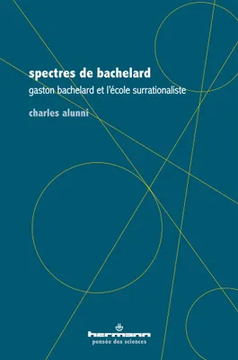 Spectres de Bachelard, Gaston Bachelard et l'école surrationaliste
