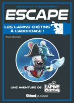 Escape ! Les Lapins Crétins à l'abordage, Une aventure de The Lapins Crétins