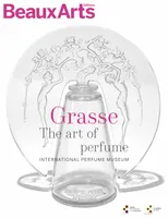 Grasse, The art of perfume