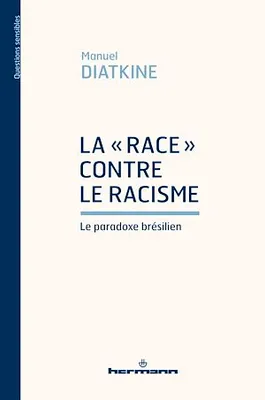 La « race » contre le racisme, Le paradoxe brésilien