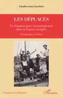Les déplacés, La diaspora juive est-européenne dans la France occupée - Témoignages et combats