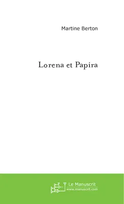 Lorena et Papira