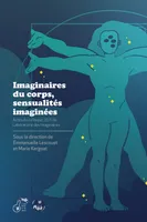 Imaginaires du corps, sensualités imaginées, Actes du colloque 2021 du Laboratoire des Imaginaires
