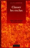 Classer les exclus - Enjeux d'une doctrine de politique sociale, enjeux d'une doctrine de politique sociale Jean-Yves Barreyre
