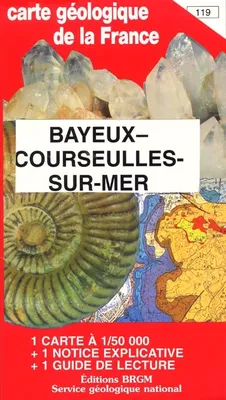 00119 BAYEUX - COURSEULLES SUR MER, Notice explicative de la feuille Bayeux, Courseulles-sur-Mer à 1:50.000