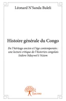 Histoire générale du Congo, De l'héritage ancien à l'âge contemporain : une lecture critique de l'historien congolais Isidore Ndaywel è Nziem
