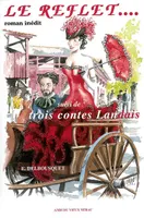 Oeuvres complètes / Emmanuel Delbousquet., 4, Le reflet - roman, roman