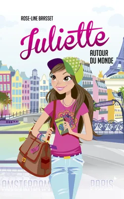Juliette autour du monde T01, Juliette à Paris et Juliette à Amsterdam