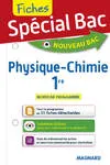 Spécial Bac Fiches Physique-Chimie 1re, Tout le programme en 51 fiches, mémos, schémas-bilans, exercices et QCM
