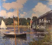 Monet et la Seine - Impressions d’un fleuve, impressions d'un fleuve
