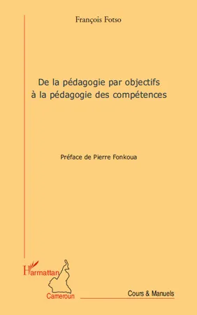 Livres Scolaire-Parascolaire Formation pour adultes De la pédagogie par objectifs à la pédagogie des compétences François Fotso