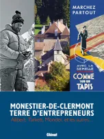 Monestier-de-Clermont terre d'entrepreneurs, Allibert,Tarkett,  Moncler et les autres...