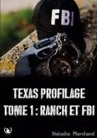Texas profilage tome 1, RANCH ET FBI