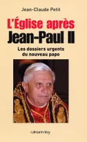 L'Eglise après Jean-Paul II, Les Dossiers urgents du nouveau pape