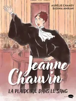 Jeanne Chauvin, la plaidoirie dans le sang