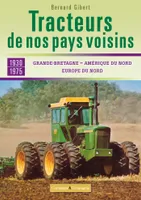 Les tracteurs de nos voisins à la conquête des fermes françaises Grande-Bretagne, Amérique du nord,