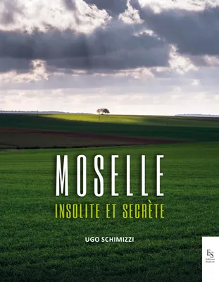 La Moselle insolite et secrète