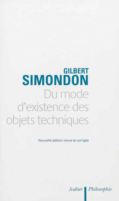 Livres Sciences Humaines et Sociales Philosophie Du mode d'existence des objets techniques Gilbert Simondon